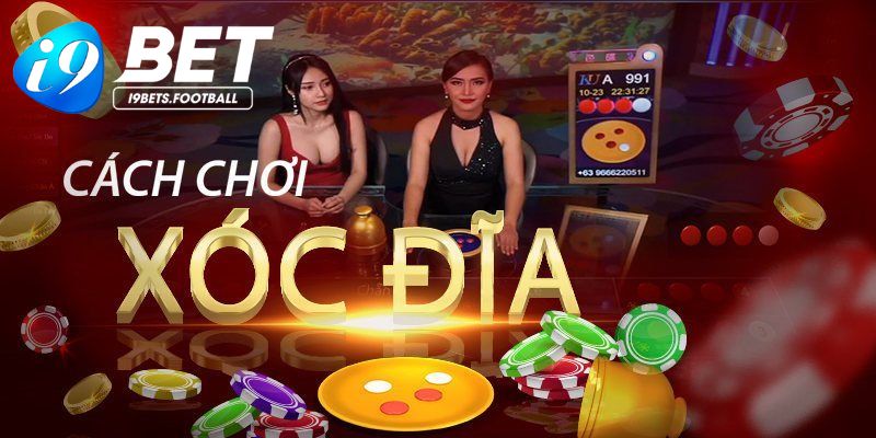 Cách chơi xóc đĩa luôn thắng tại I9BET khá đơn giản