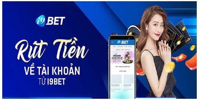 Lưu ý khi rút tiền i9bet