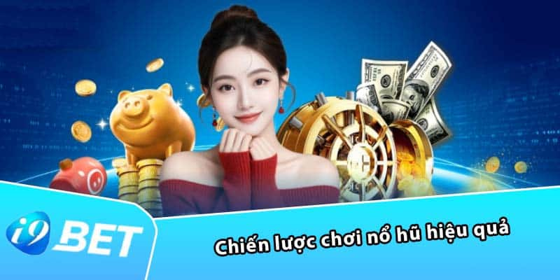 Mẹo chinh phục nổ hũ i9BET đơn giản hơn bao giờ hết