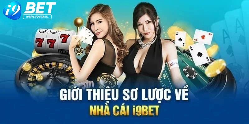 Thông tin về hệ thống sân chơi cá cược I9BET 